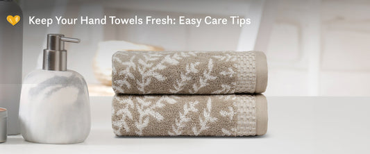 Keep Your Hand Towels Fresh: Easy Care Tips