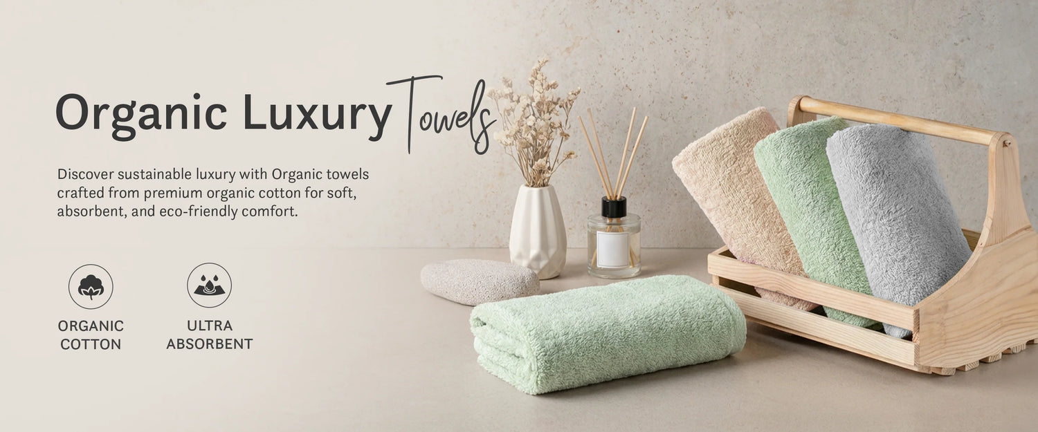 ORGANIC LUXURY TOWELS